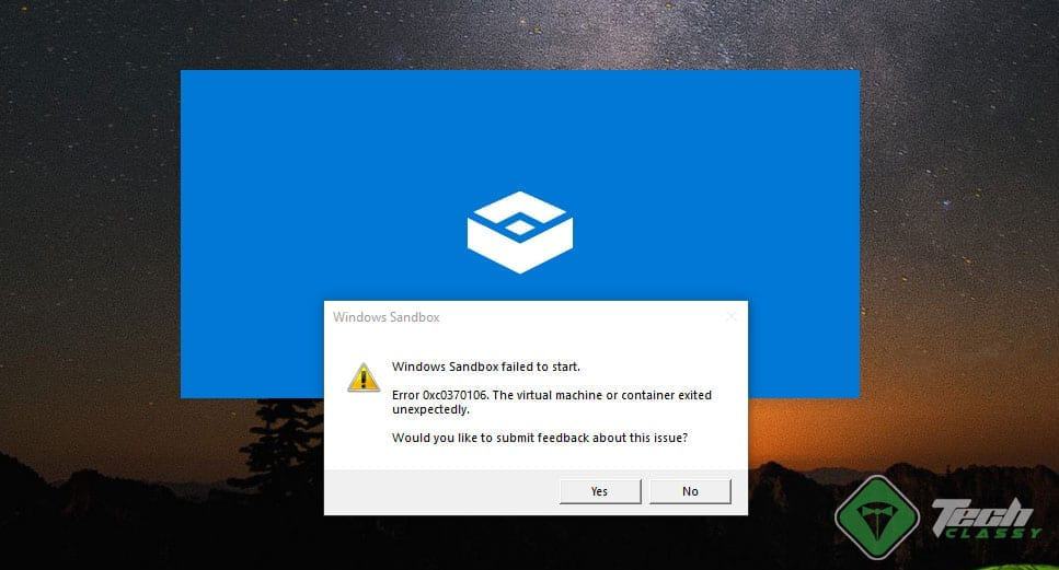 Windows Sandbox Failed Error 0xc0370106 Windows 10