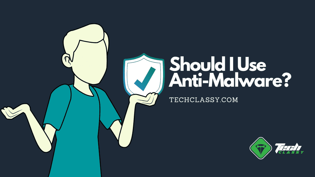 Should I Use Anti Malware